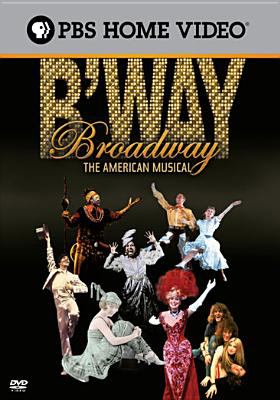 Broadway [videorecording (DVD)] : the American musical /