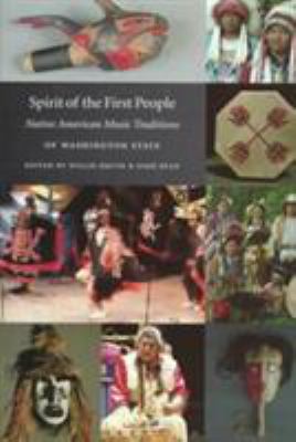 Spirit of the first people : Native American music traditions of Washington State /