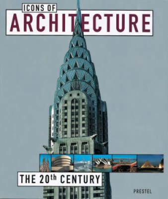 Icons of architecture : the 20th century /