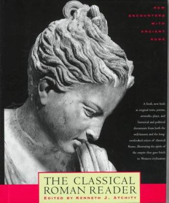 The classical Roman reader : new encounters with ancient Rome /
