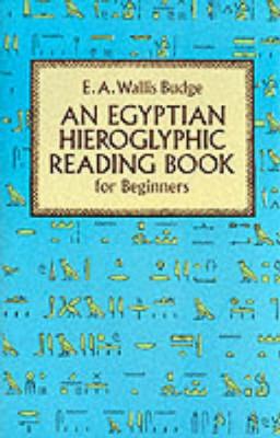 An Egyptian hieroglyphic reading book for beginners /