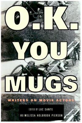 O.K. you mugs : writers on movie actors /