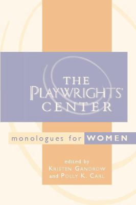 The Playwrights' Center monologues for women /