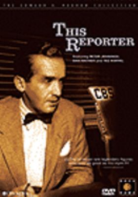 The Edward R. Murrow collection [videorecording (DVD)] : This reporter /
