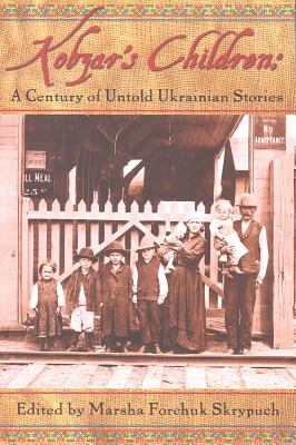 Kobzar's children : a century of stories by Ukrainians /
