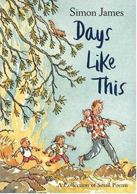 Days like this : a collection of small poems /