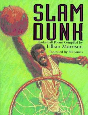 Slam dunk : basketball poems /