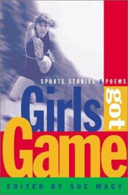 Girls got game : sports stories and poems /