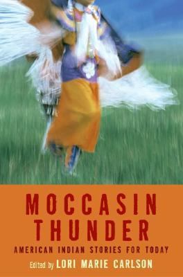 Moccasin thunder : American Indian stories for today /