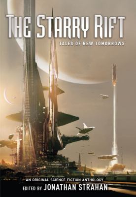 The starry rift : tales of new tomorrows : an anthology of original science fiction /
