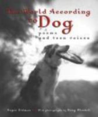 The world according to dog : poems and teen voices /