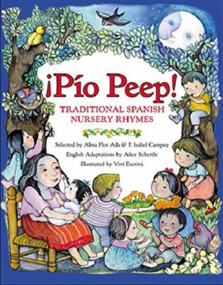 Pío peep! : traditional Spanish nursery rhymes /