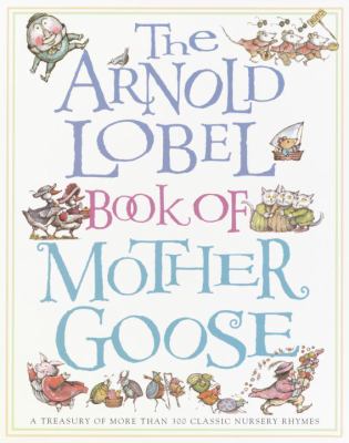The Arnold Lobel book of Mother Goose /