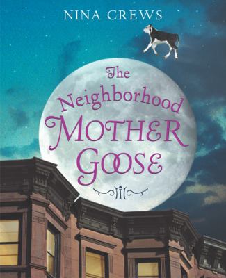 The neighborhood Mother Goose /