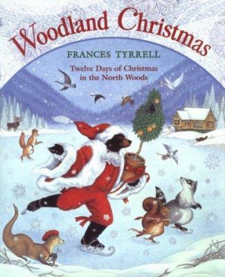 Woodland Christmas : twelve days of Christmas in the North Woods /