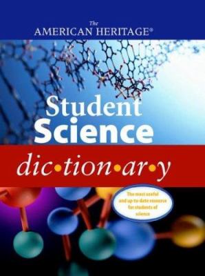 The American heritage student science dictionary /