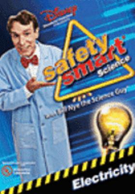 Safety smart science with Bill Nye the Science Guy. Electricity [videorecording] /