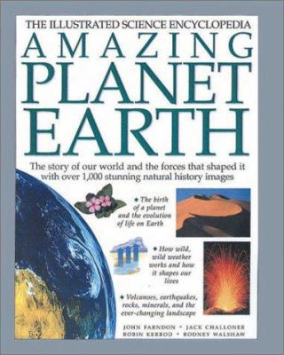 The illustrated science encyclopedia. Amazing planet Earth /