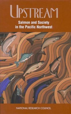 Upstream : salmon and society in the Pacific Northwest /