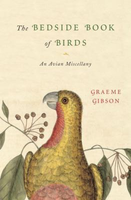The bedside book of birds : an avian miscellany /