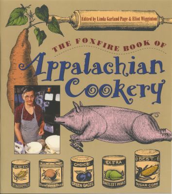 The Foxfire book of Appalachian cookery /