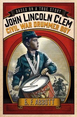 John Lincoln Clem : Civil War drummer boy /