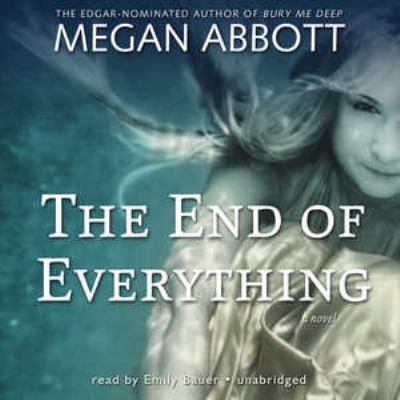 The end of everything [compact disc, unabridged] : a novel /