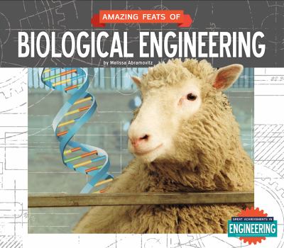 Amazing feats of biological engineering /