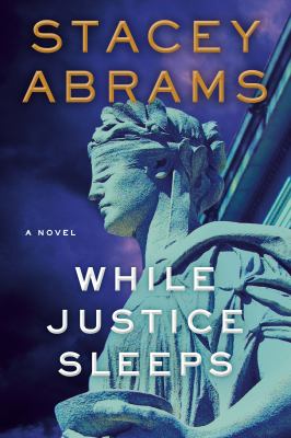 While justice sleeps : a novel /