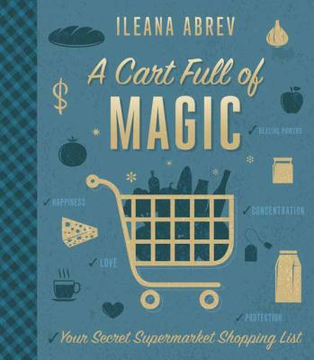 A cart full of magic : your secret supermarket shopping list /