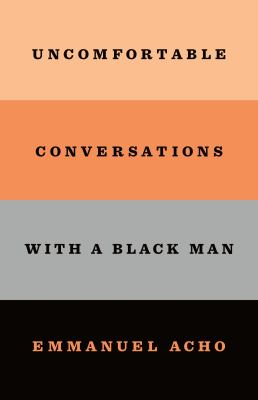Uncomfortable conversations with a black man /