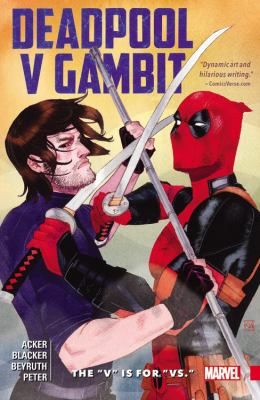 Deadpool v Gambit : the "v" is for "vs." /