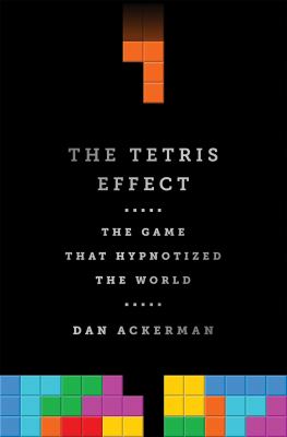 The Tetris effect : the game that hypnotized the world /