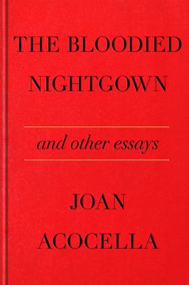 The bloodied nightgown and other essays /