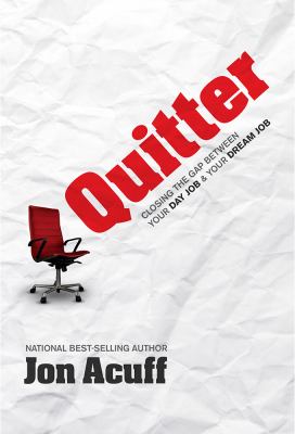 Quitter : closing the gap between your day job & your dream job /