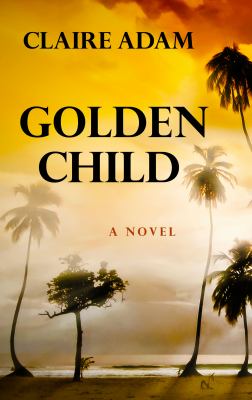 Golden child : [large type] a novel /