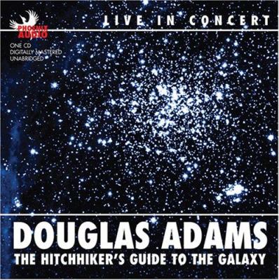 The hitchhiker's guide to the galaxy [compact disc, unabridged] : Douglas Adams live in concert /