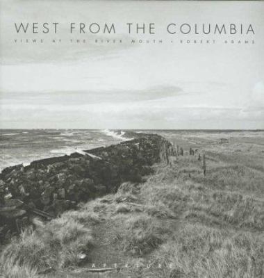 West from the Columbia : views at the river mouth /