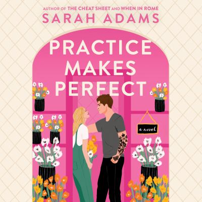 Practice makes perfect [eaudiobook] : A novel.