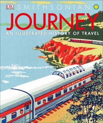 Journey : an illustrated history of travel /