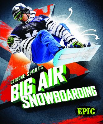 Big air snowboarding /
