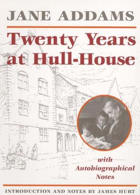 Twenty years at Hull-House with autobiographical notes /