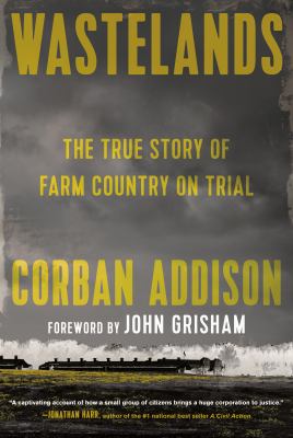 Wastelands : the true story of farm country on trial /