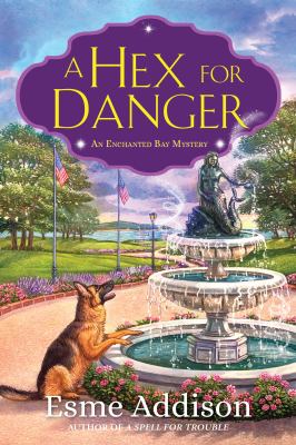A hex for danger : an Enchanted Bay mystery /