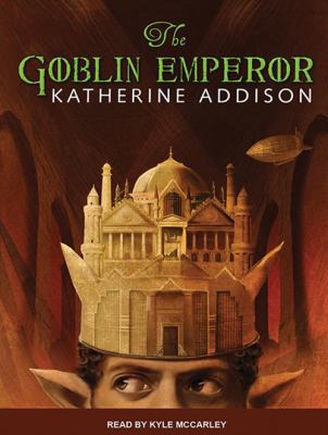 The Goblin Emperor [compact disc, unabridged] /