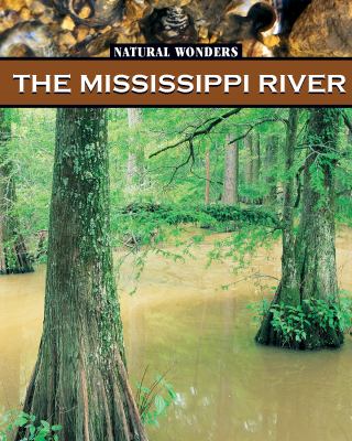 The Mississippi River : the largest river in the United States /