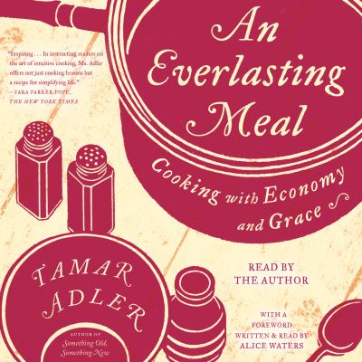 An everlasting meal [eaudiobook] : Cooking with economy and grace.
