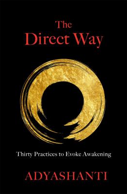 The direct way : thirty practices to evoke awakening /