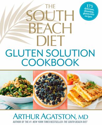 The South Beach diet gluten solution cookbook /