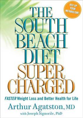 The South Beach diet supercharged : faster weight loss and better health for life /